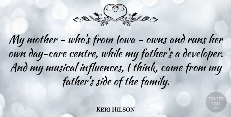 Keri Hilson Quote About Came, Family, Iowa, Musical, Owns: My Mother Whos From Iowa...