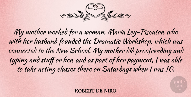 Robert De Niro Quote About Mother, Husband, School: My Mother Worked For A...