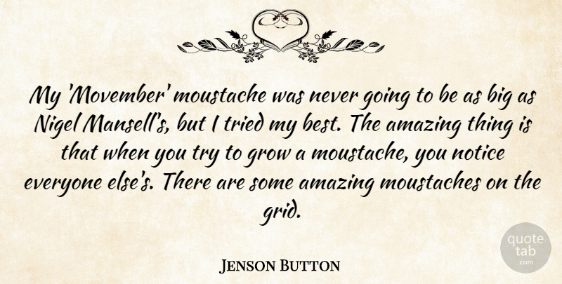 Jenson Button Quote About Mustache, Trying, Moustache: My Movember Moustache Was Never...