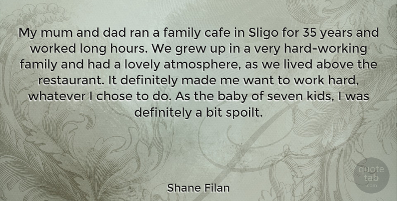 Shane Filan Quote About Baby, Dad, Kids: My Mum And Dad Ran...