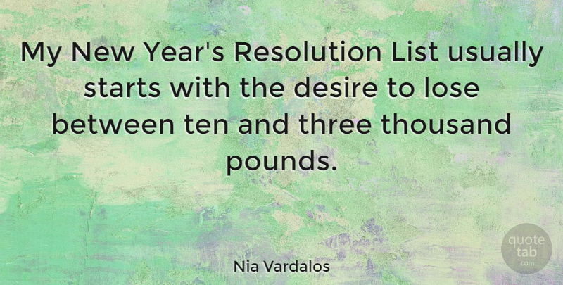 Nia Vardalos Quote About New Year, Years, Desire: My New Years Resolution List...