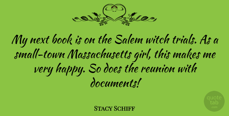 Stacy Schiff Quote About Girl, Book, Witch Trials: My Next Book Is On...