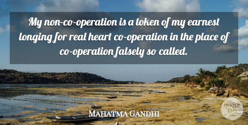 Mahatma Gandhi Quote About Real, Heart, Longing: My Non Co Operation Is...