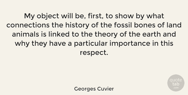 Georges Cuvier Quote About Animal, Land, Earth: My Object Will Be First...