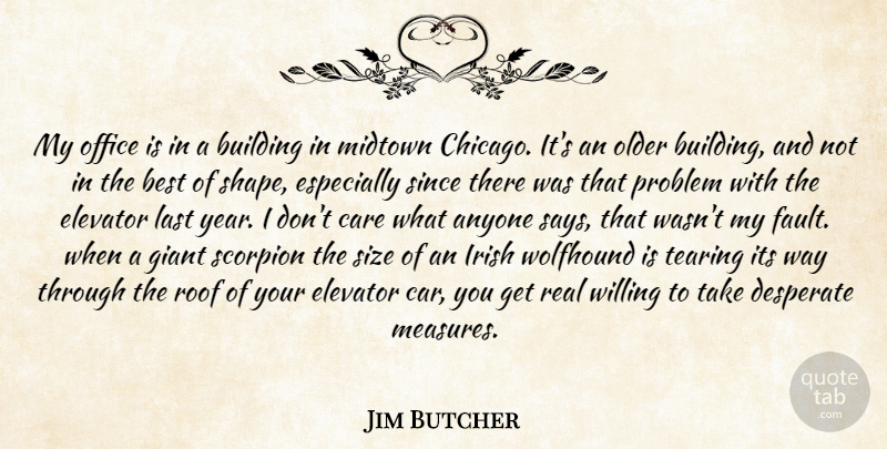Jim Butcher Quote About Real, Years, Desperate Measures: My Office Is In A...