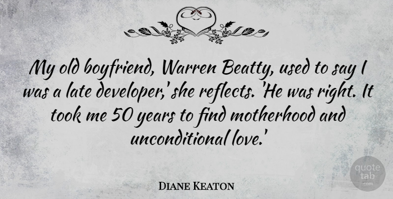 Diane Keaton Quote About Love, Took, Warren: My Old Boyfriend Warren Beatty...