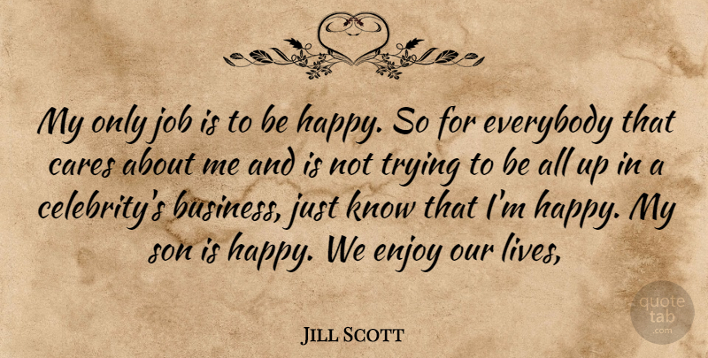 Jill Scott Quote About Jobs, Son, Trying: My Only Job Is To...