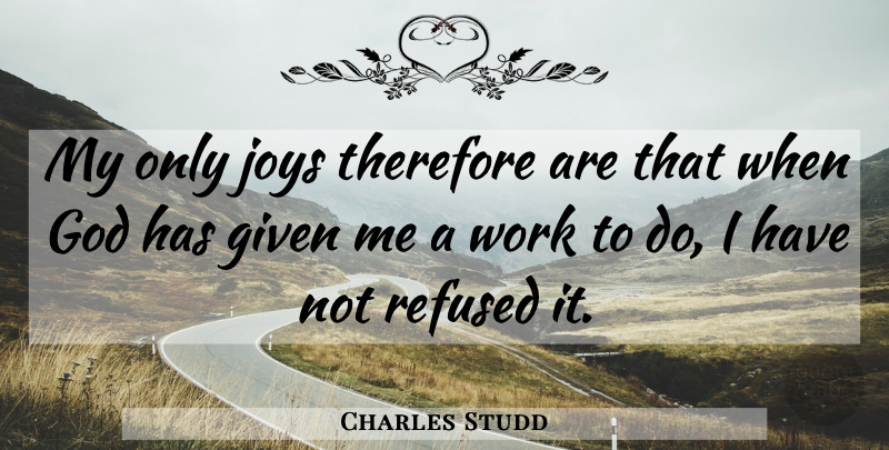 Charles Studd Quote About Joy, Missionary, Given: My Only Joys Therefore Are...