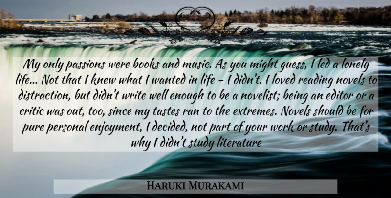 Haruki Murakami Quote About Lonely, Book, Reading: My Only Passions Were Books...