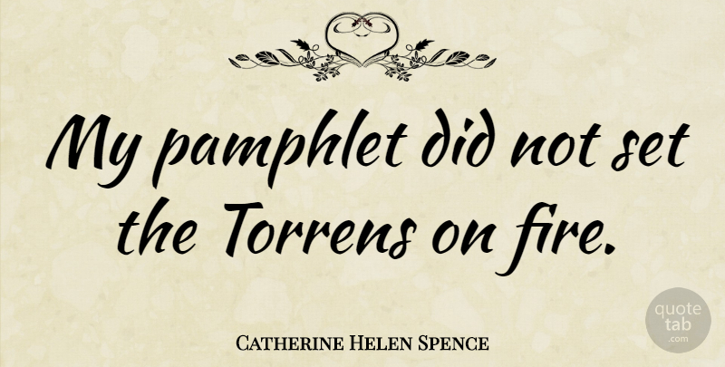 Catherine Helen Spence Quote About undefined: My Pamphlet Did Not Set...