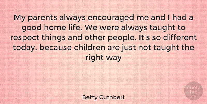 Betty Cuthbert Quote About Children, Home, People: My Parents Always Encouraged Me...
