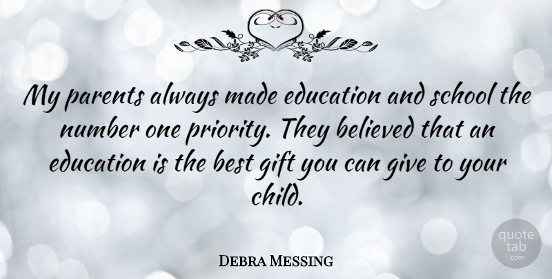 Debra Messing Quote About Children, School, Numbers: My Parents Always Made Education...