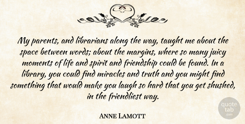 Anne Lamott Quote About Space, Laughing, Parent: My Parents And Librarians Along...