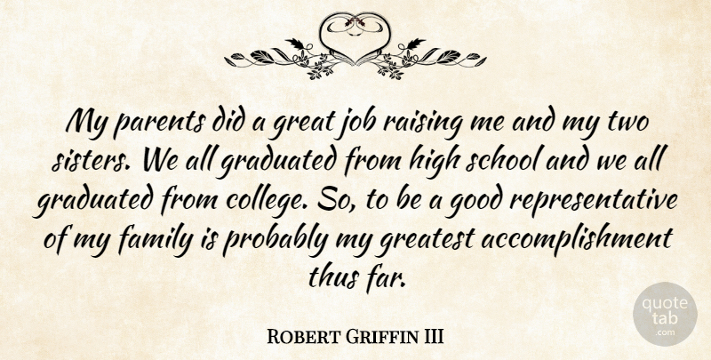 Robert Griffin III Quote About Jobs, School, College: My Parents Did A Great...