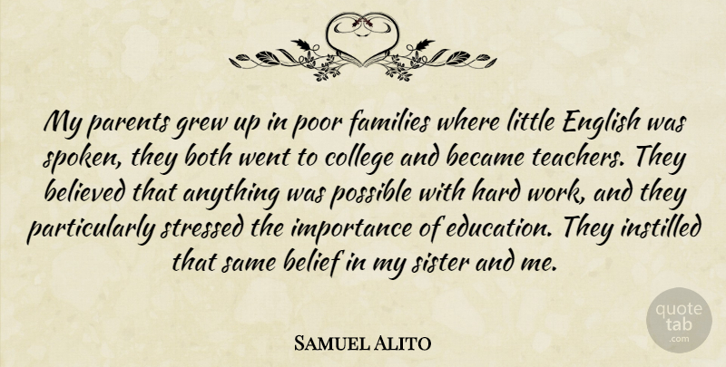 Samuel Alito Quote About Teacher, Hard Work, College: My Parents Grew Up In...