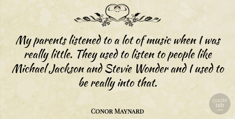 Conor Maynard Quote About Jackson, Listened, Michael, Music, People: My Parents Listened To A...