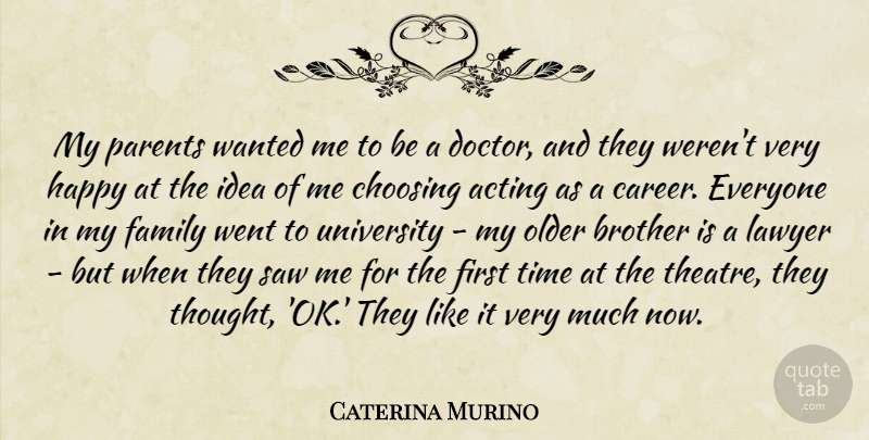 Caterina Murino Quote About Brother, Doctors, Careers: My Parents Wanted Me To...