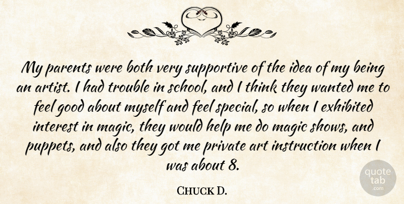 Chuck D. Quote About Art, Both, Good, Help, Interest: My Parents Were Both Very...