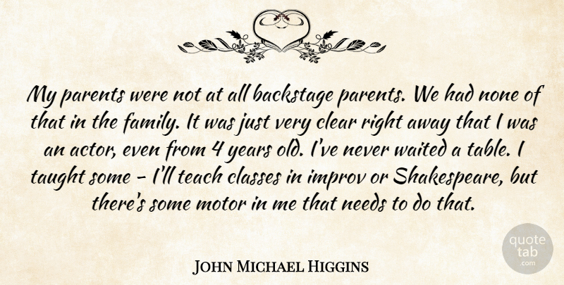 John Michael Higgins Quote About Years, Class, Parent: My Parents Were Not At...
