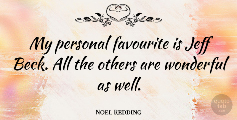 Noel Redding Quote About Favourite, Jeff: My Personal Favourite Is Jeff...