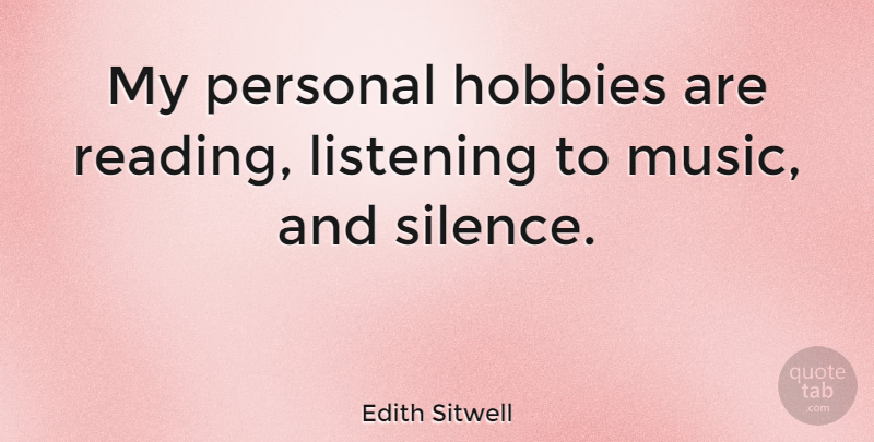 Edith Sitwell Quote About Funny, Music, Reading: My Personal Hobbies Are Reading...