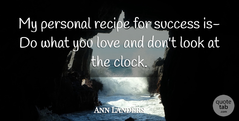Ann Landers Quote About Women, Recipes, Looks: My Personal Recipe For Success...