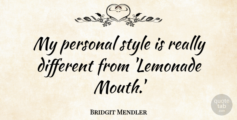 Bridgit Mendler Quote About Style, Mouths, Different: My Personal Style Is Really...