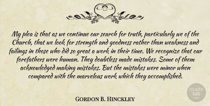 Gordon B. Hinckley Quote About Mistake, Church, Looks: My Plea Is That As...