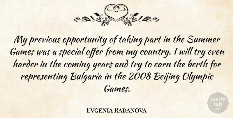 Evgenia Radanova Quote About Beijing, Bulgaria, Coming, Earn, Games: My Previous Opportunity Of Taking...