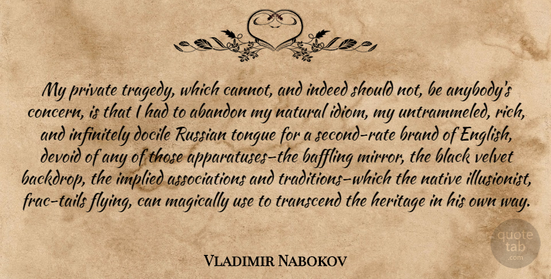 Vladimir Nabokov Quote About Mirrors, Flying, Black: My Private Tragedy Which Cannot...