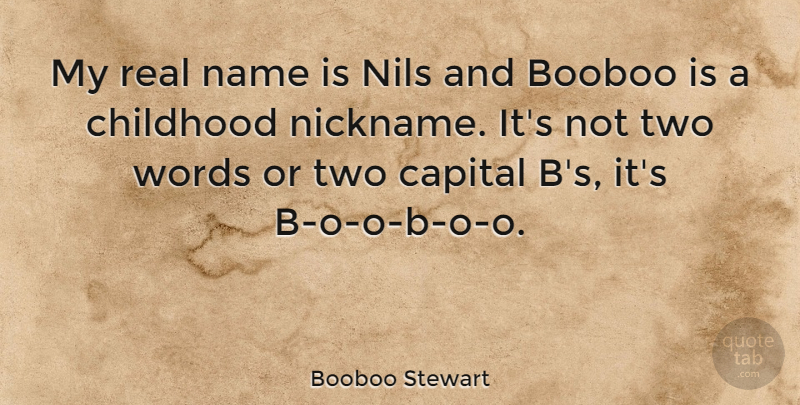 Booboo Stewart Quote About Real, Names, Two: My Real Name Is Nils...