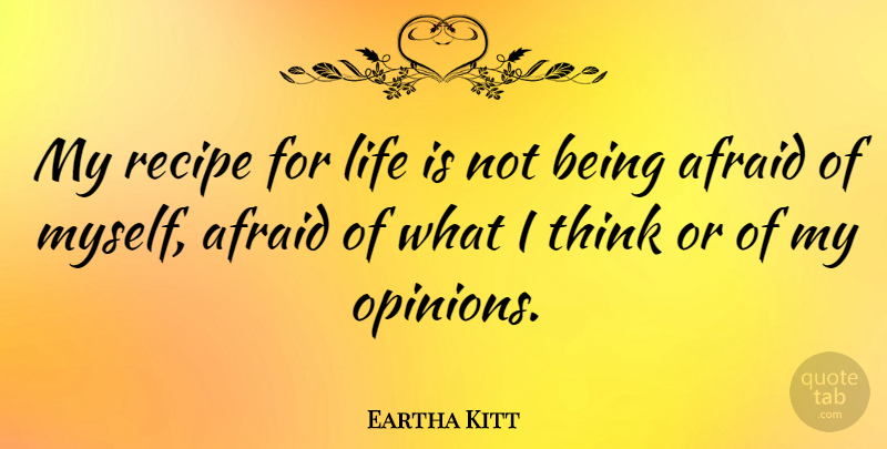 Eartha Kitt Quote About Acceptance, Thinking, Recipes: My Recipe For Life Is...
