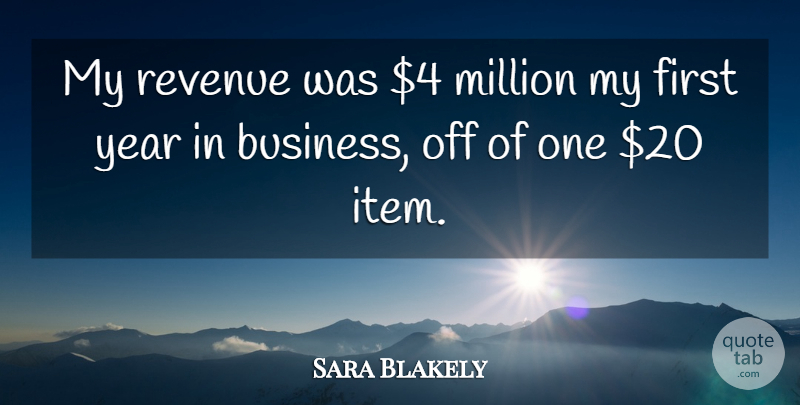 Sara Blakely Quote About Business, Million: My Revenue Was 4 Million...
