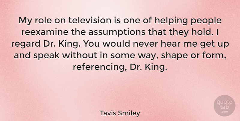 Tavis Smiley Quote About Kings, People, Drs: My Role On Television Is...