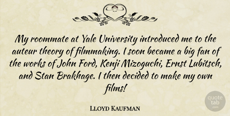 Lloyd Kaufman Quote About Yale, Fans, Roommate: My Roommate At Yale University...
