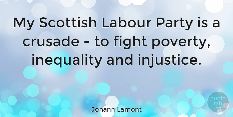 Johann Lamont Quote About Party, Fighting, Poverty: My Scottish Labour Party Is...