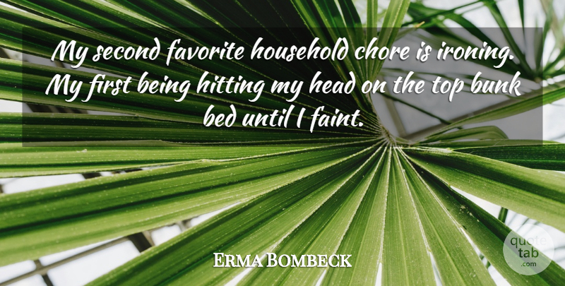 Erma Bombeck Quote About Family, Mom, Mother: My Second Favorite Household Chore...