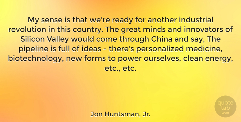 Jon Huntsman, Jr. Quote About China, Clean, Forms, Full, Great: My Sense Is That Were...