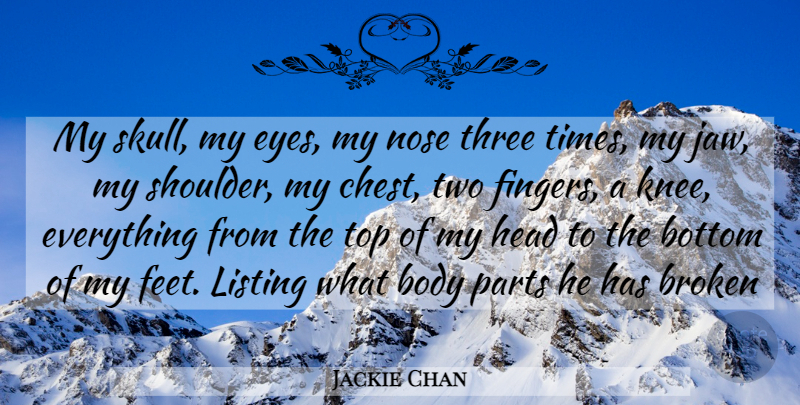 Jackie Chan Quote About Eye, Two, Skulls: My Skull My Eyes My...