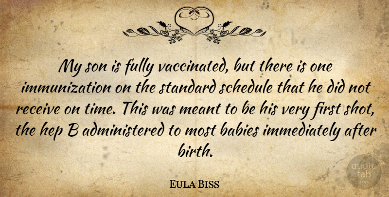 Eula Biss Quote About Babies, Fully, Meant, Receive, Schedule: My Son Is Fully Vaccinated...