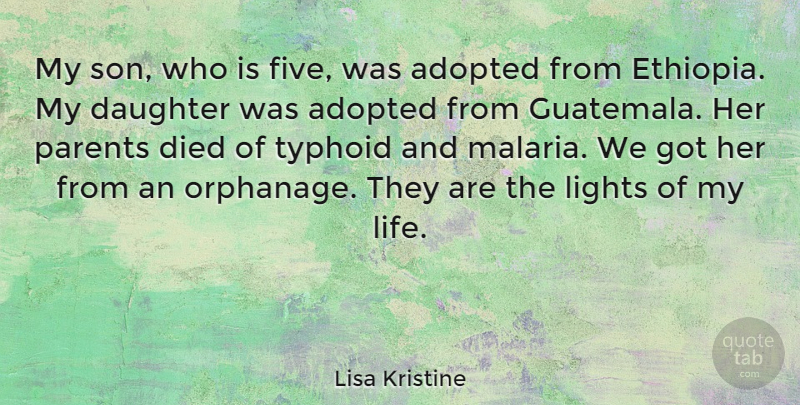 Lisa Kristine Quote About Adopted, Died, Life, Lights, Parents: My Son Who Is Five...