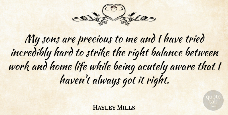 Hayley Mills Quote About Home, Son, Balance: My Sons Are Precious To...