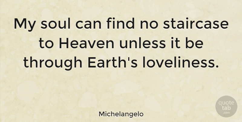 Michelangelo Quote About Inspirational, Beauty, Heaven: My Soul Can Find No...