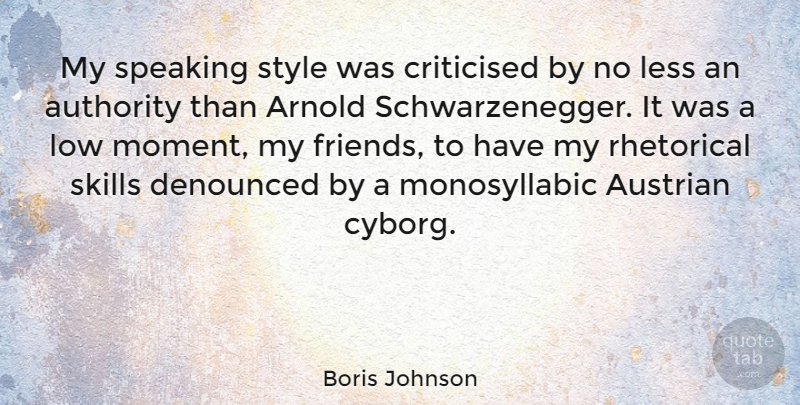 Boris Johnson Quote About Skills, Style, Moments: My Speaking Style Was Criticised...