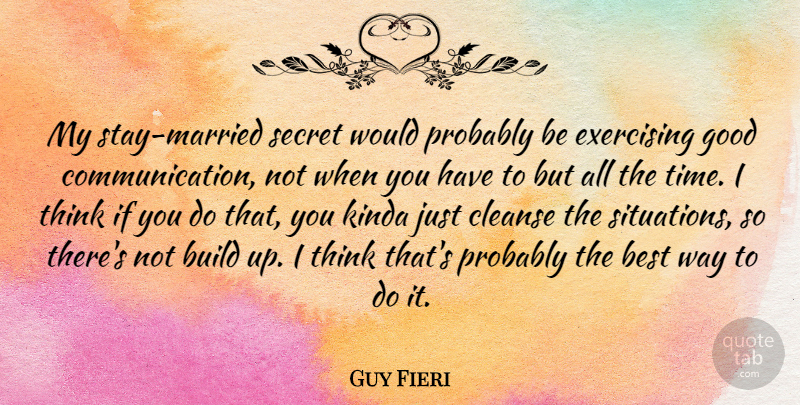 Guy Fieri Quote About Communication, Exercise, Thinking: My Stay Married Secret Would...