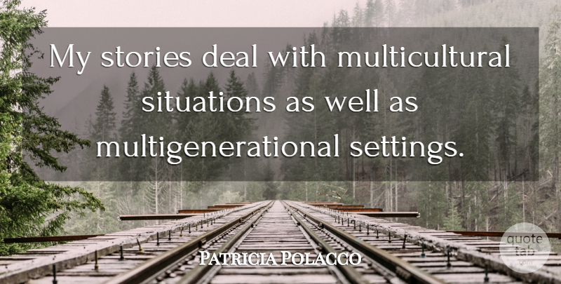 Patricia Polacco Quote About Stories: My Stories Deal With Multicultural...