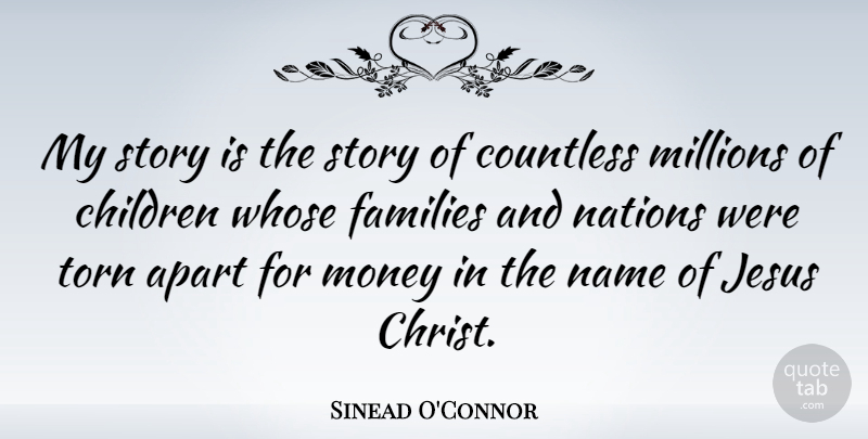 Sinead O'Connor Quote About Jesus, Children, Names: My Story Is The Story...