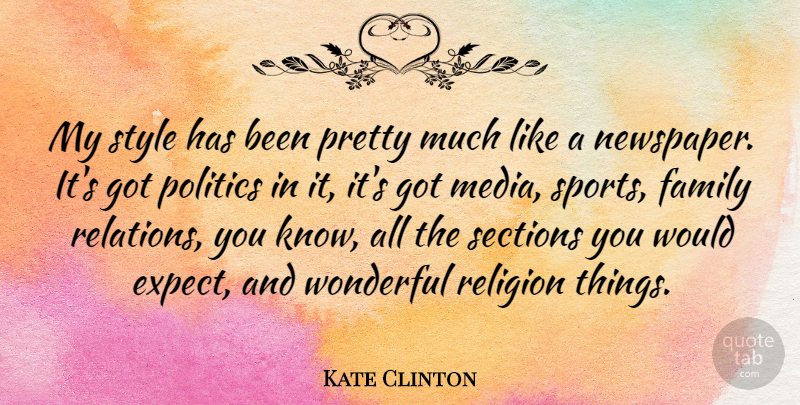 Kate Clinton Quote About Sports, Media, Style: My Style Has Been Pretty...