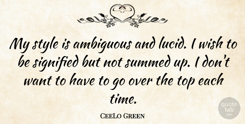 CeeLo Green Quote About Ambiguous, Time, Top: My Style Is Ambiguous And...