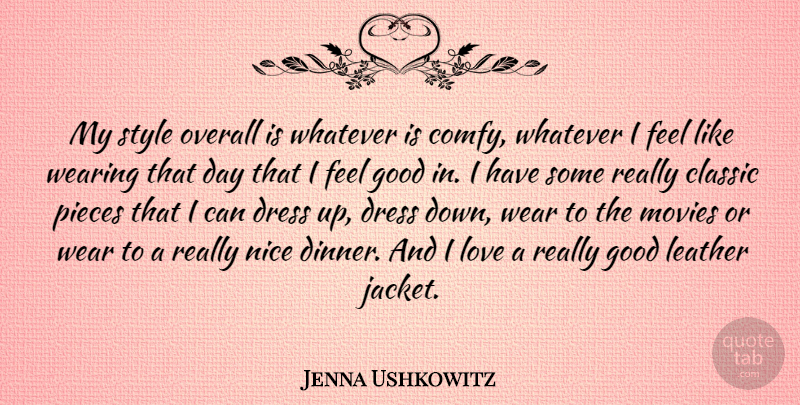 Jenna Ushkowitz Quote About Classic, Dress, Good, Leather, Love: My Style Overall Is Whatever...